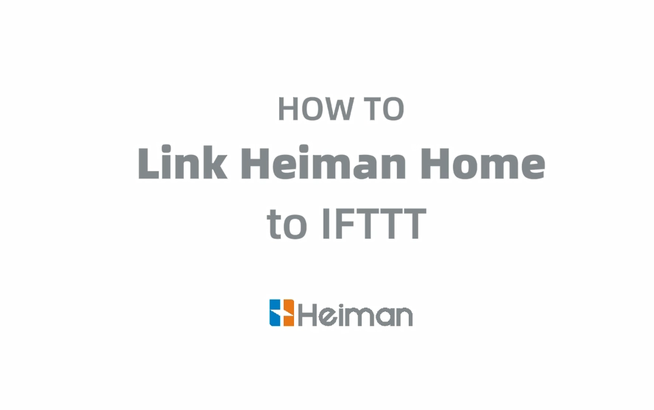How to Connect Heiman Home to IFTTT (Complete Guide)