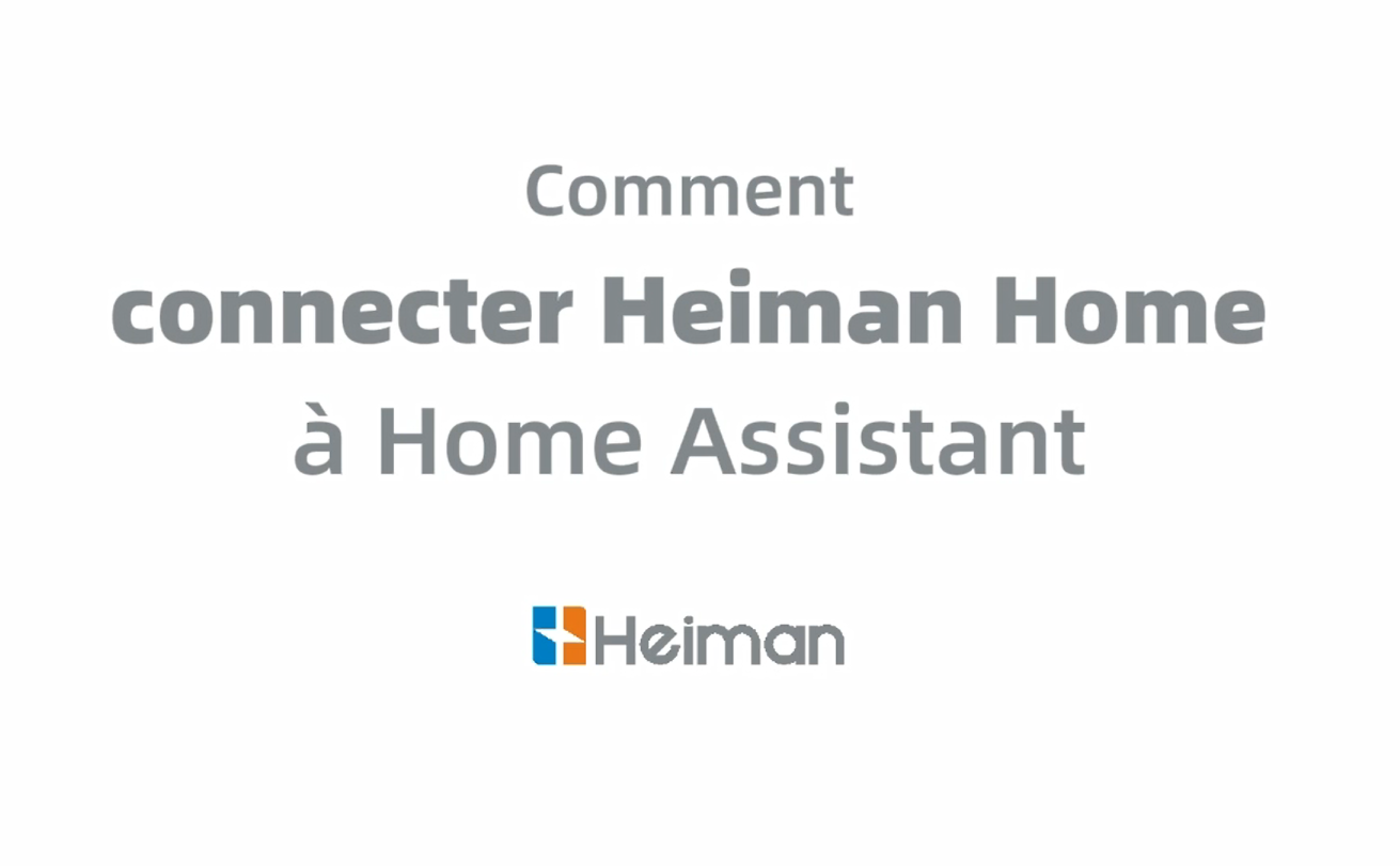 Comment connecter Heiman Home à Home Assistant