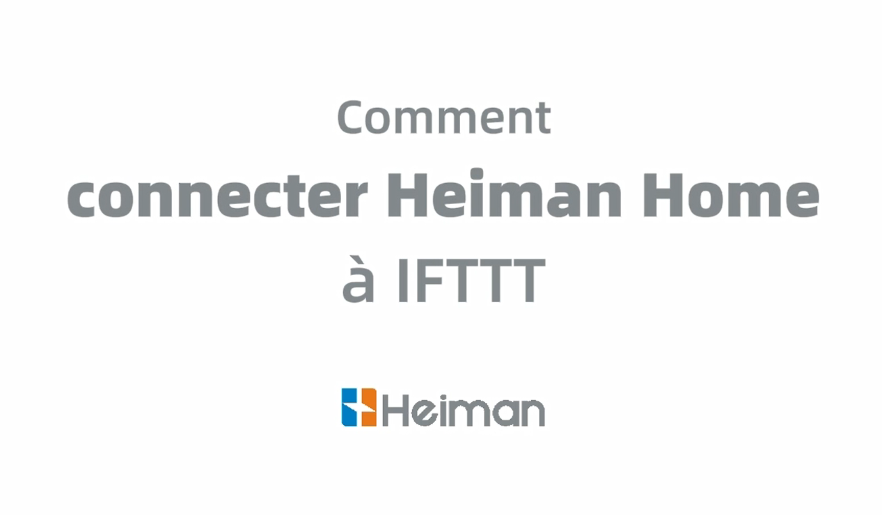 Comment connecter Heiman Home à IFTTT