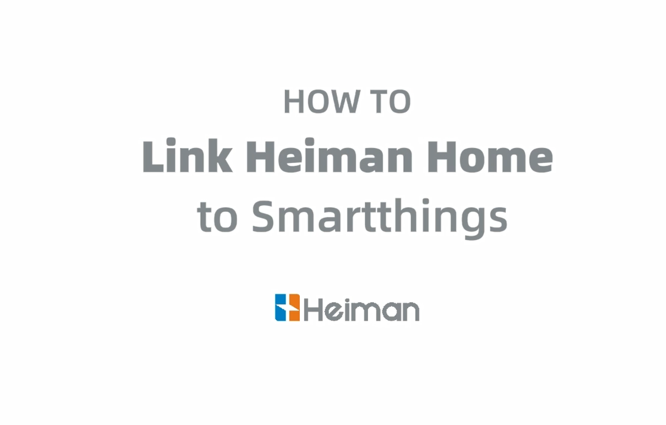 How to Connect Heiman Home to Samsung SmartThings (Complete Guide)