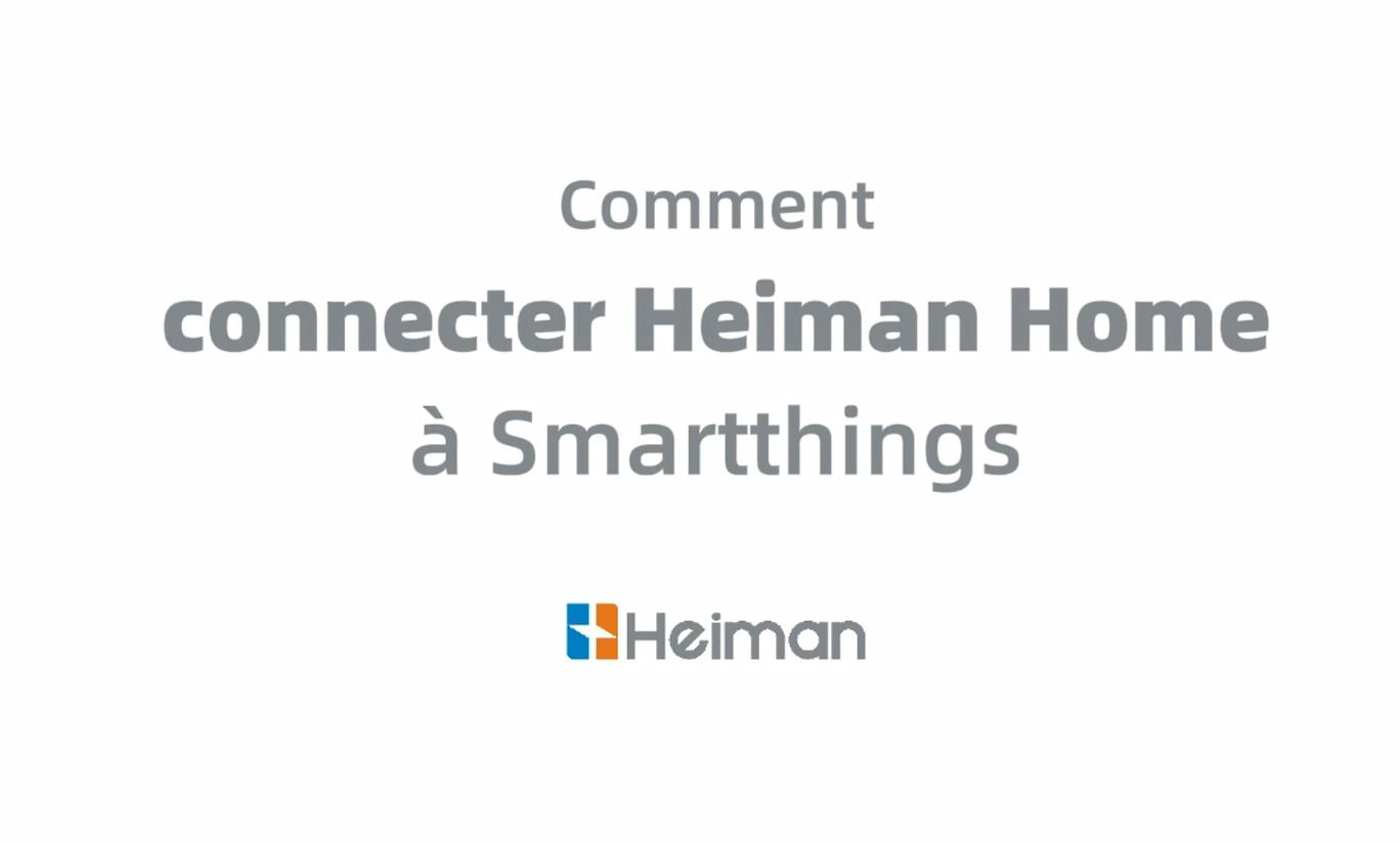 Comment connecter Heiman Home à Smartthings